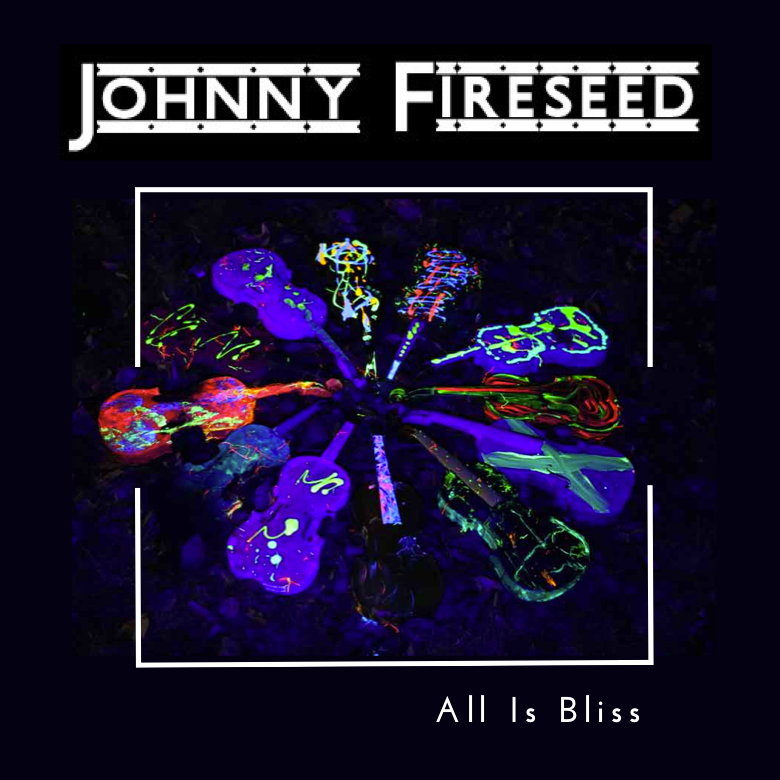 Johnny Fireseed - All Is Bliss
